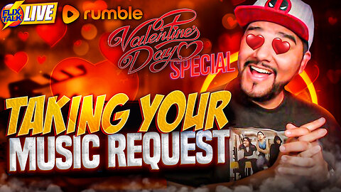 Taking Your Music Request LIVE - ❤️Valentine Day Special❤️
