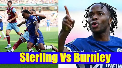 Burnley vs Chelsea Highlights Today, Burnley 1-4 Chelsea Highlights, Raheem Sterling Goal