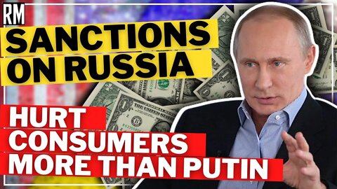 Sanctions on Russia Hurt Consumers More Than Putin