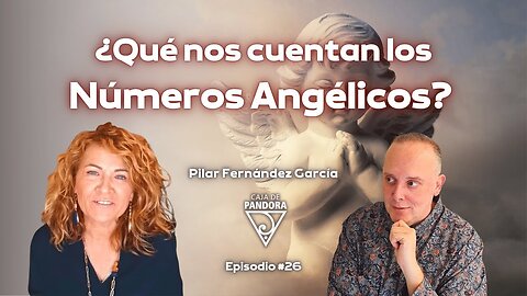 ¿Qué nos cuentan los Números Angélicos? con Pilar Fernández García