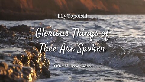 Lily Topolski - Glorious Things of Thee Are Spoken | Piano Instrumental Worship Music | Lyric Video