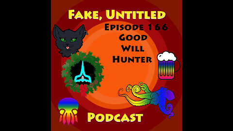 Fake, Untitled Podcast: Episode 166 - Good Will Hunter