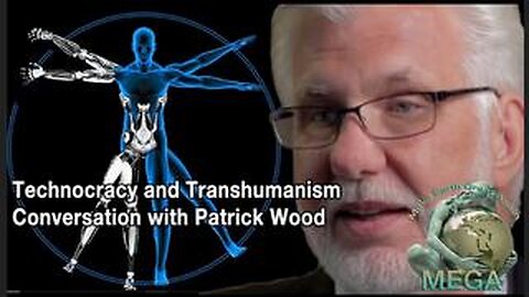 TECHNOCRACY AND TRANSHUMANISM - CONVERSATION WITH PATRICK WOOD - ANA MARIA MIHALCEA