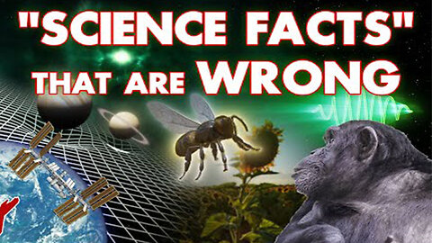 Five SCiENCE "FACTS" that are Widely Believed...but WRONG!