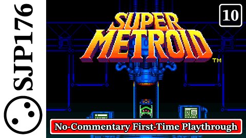 Super Metroid—Super NES—No-Commentary First-Time Playthrough—Part 10