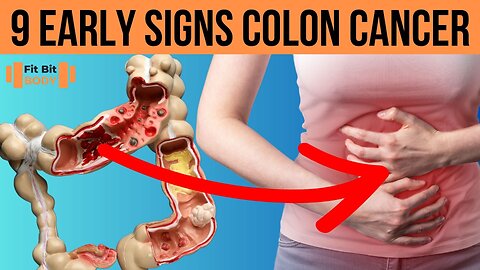 9 Early Signs of Colon Cancer Don't Ignore