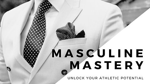 Introducing Masculine Mastery