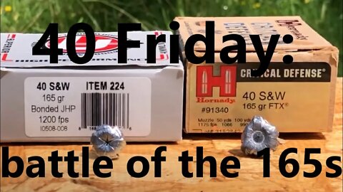 40 Friday: ballistic battle of the 165 gr bullets - Hornady Critical Defense vs Underwood Bonded JHP