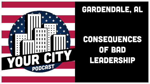 1.1 Gardendale, AL - Consequences of Bad Leadership