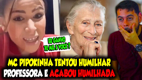 MC PIPOKINHA TENTOU HUMILHAR PROFESSORA E ACABOU HUMILHADA