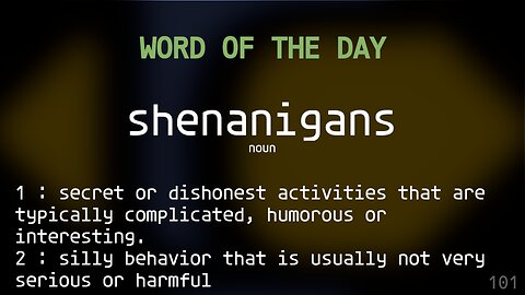 Word Of The Day 101 'shenanigans'