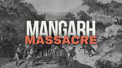 Mangarh Massacre Explained: India's Forgotten Freedom Struggle