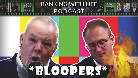Banking With Life Bloopers & Outtakes!