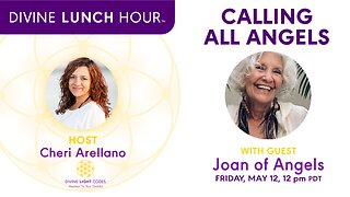Ep. 03 Divine Lunch Hour with Joan of Angels | Calling All Angels