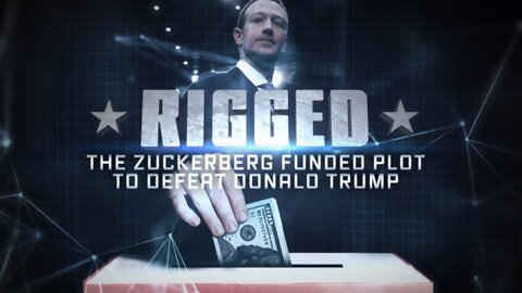 R I G G E D: The Zuckerberg Funded Plot to Defeat Donald Trump