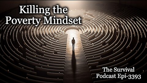 Killing the Poverty Mindset - Epi-3393