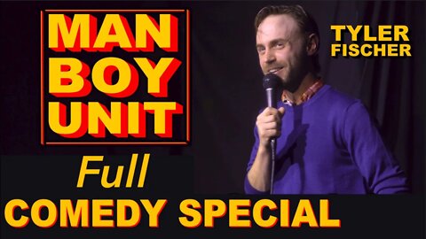 MAN BOY UNIT: Full Comedy Special | Tyler Fischer | Stand-up Comedy
