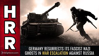 Germany resurrects its FASCIST NAZI ghosts in WAR ESCALATION against Russia