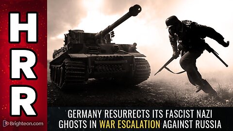 Germany resurrects its FASCIST NAZI ghosts in WAR ESCALATION against Russia