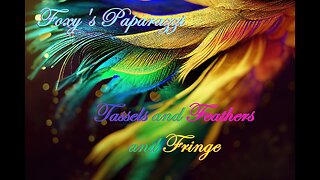 🌿💎🌿 Foxy Fashionistas - 🎶🎶🎶 "Tassels and Feathers and Fringe!" 🎶🎶🎶