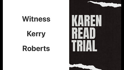 Killer Karen Read: Witness Kerry Roberts On Her Husband Curt Heading Out To CF McCarthy’s