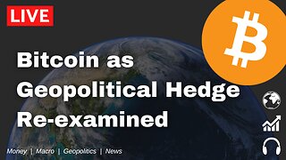 Bitcoin as Geopolitical Hedge | Re-examined