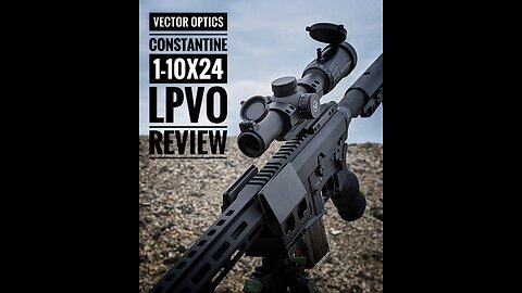 Vector Optics Constantine 1-10X24 LPVO Review