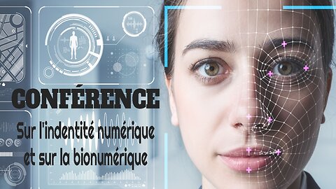 Notre conférence sur l'identité numérique et la bionumérique.