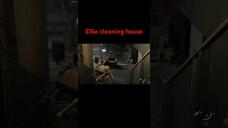 Ellie cleaning house #playstation #thelastofuspart2 #gaming #shorts #thelastofus