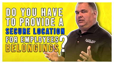 Do You Have To Provide a Secure Location For Employees Belongings?