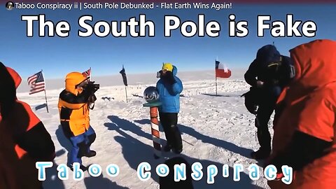 South Pole Debunked! Taboo Conspiracy