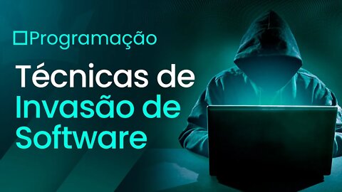 Técnicas de Invasão de Software