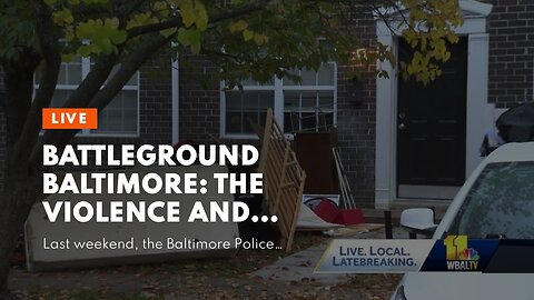 Battleground Baltimore: The violence and evictions of the police