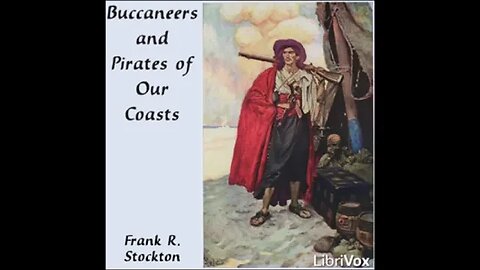 Buccaneers and Pirates of Our Coasts by Frank Richard Stockton - FULL AUDIOBOOK