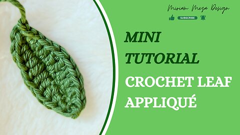 Mini Tutorial - Crochet Leaf Appliqué #minitutorial #crochetingaddict #crochetpattern