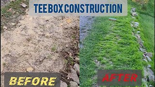 Before & After Teebox Construction Part 1
