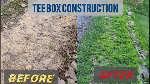 Before & After Teebox Construction Part 1