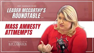 Rep. Cammack Joins Leader McCarthy's Roundtable Discussion on Mass Amnesty