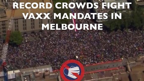 Record Crowds Pack Streets of Melbourne to Fight Vaxx Mandates