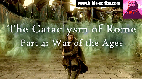 Cataclysm of Rome, Part 4: War of the Ages