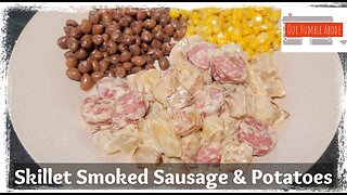 Quick & Easy Dinner: Skillet Smoked Sausage & Potatoes