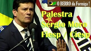 Moro é aplaudido de pé em Palestra na FIESP por mais de 500 empresários - 14-10-2019