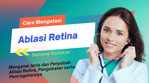 Ablasi Retina, Pengobatan serta Pencegahannya