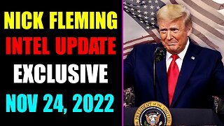 NICK FLEMING INTEL UPDATE EXCLUSIVE TODAY NOVEMBER 24, 2022