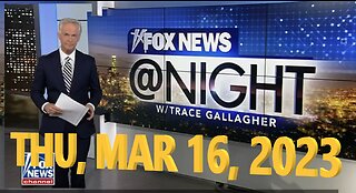 Fox News @ Night 03-16-2023