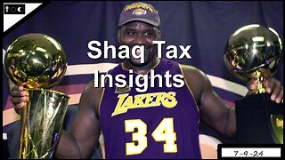 Shaq's Tax Insights - 7-9-24
