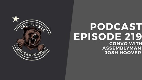 Episode 219 - Convo with Assemblyman Josh Hoover