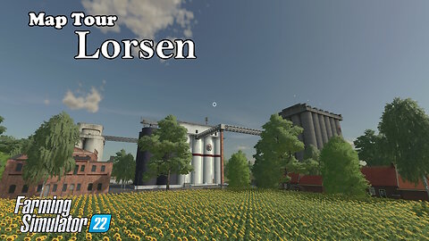 Map Tour | Lorsen | Farming Simulator 22