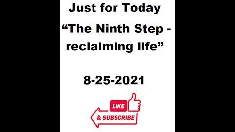 Just for Today - The Ninth Step - reclaiming life - 8-25-2021