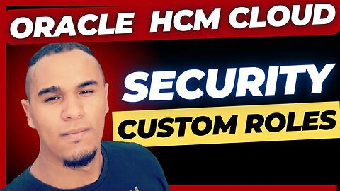 Oracle HCM Cloud | Segurança | Custom Roles x User Experience (UX) no Oracle Cloud | HR In The Cloud